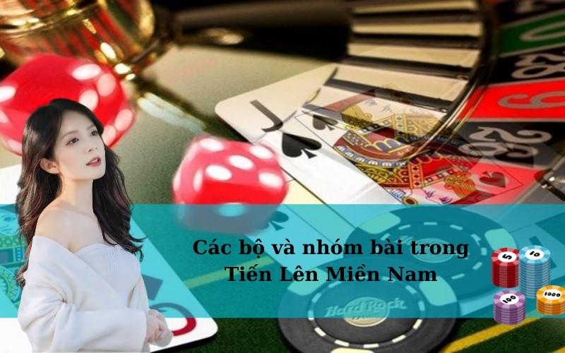 Các bộ và nhóm bài trong Tiến Lên Miền Nam