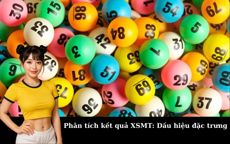 Phân tích kết quả XSMT: Dấu hiệu đặc trưng