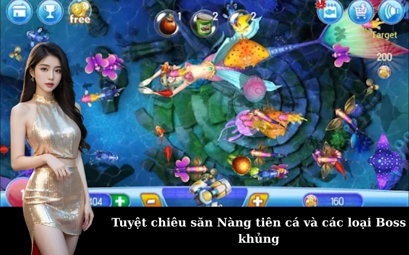 Tuyệt chiêu săn Nàng tiên cá và các loại Boss khủng