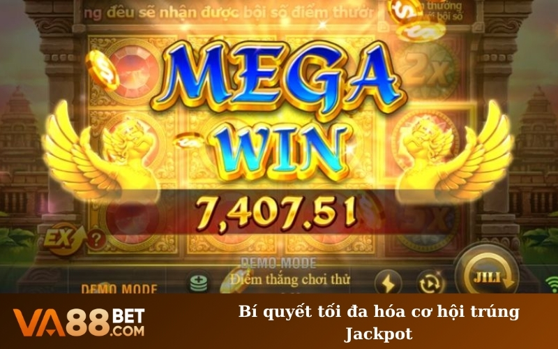 Bí quyết tối đa hóa cơ hội trúng Jackpot