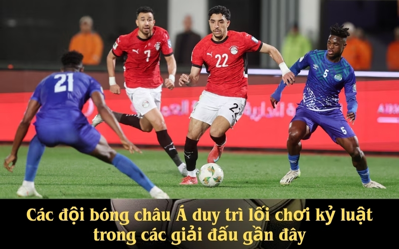 Các đội bóng châu Á duy trì lối chơi kỷ luật trong các giải đấu gần đây