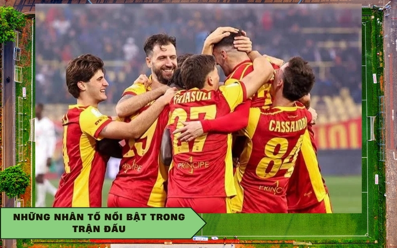 Những nhân tố nổi bật trong trận đấu