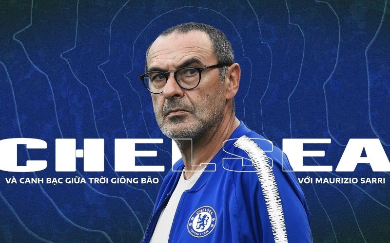 Maurizio Sarri và triết lý chuyền bóng Sarriball làm say đắm người xem