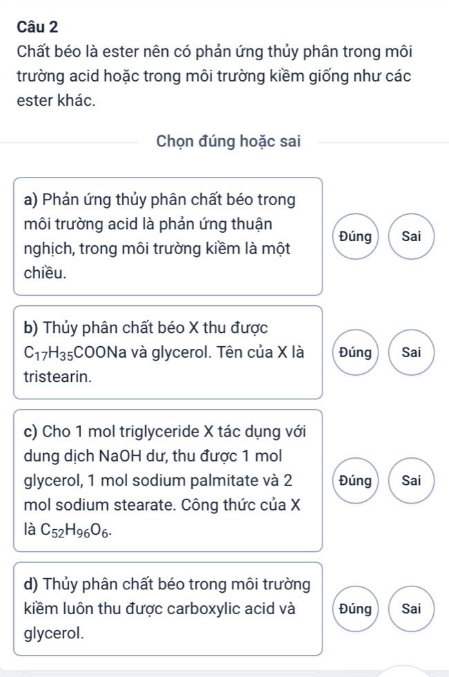 Đề bài trắc nghiệm đúng sai về phản ứng thủy phân chất béo trong môi trường acid và môi trường kiềm