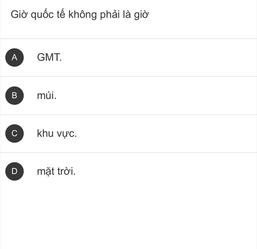 Câu hỏi giờ quốc tế không phải là giờ AEGMT hay giờ mặt trời, đáp án là UTC