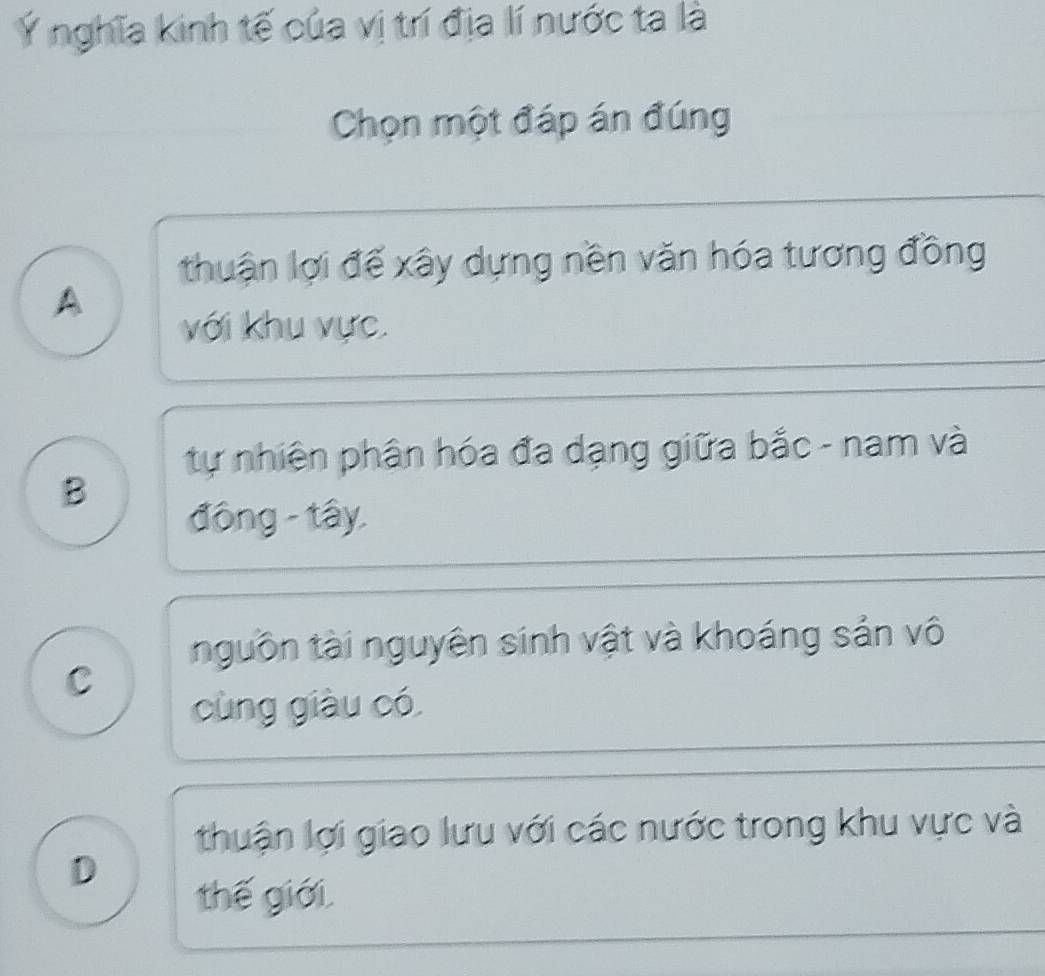 Ý nghĩa kinh tế của vị trí địa lí nước ta là thuận lợi giao lưu với các nước trong khu vực và thế giới
